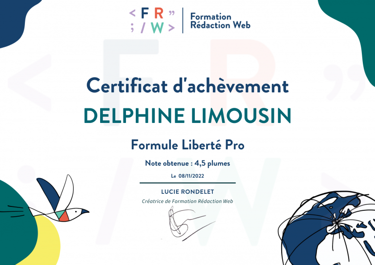 certificat d'achèvement de formation rédaction web liberté pro de Lucie rondelet, 4.5 plumes, écriture bleue sur fond blanc, dessin oiseau sur coin inférieur gauche et sphère bleue et blanche sur coin inférieur droit